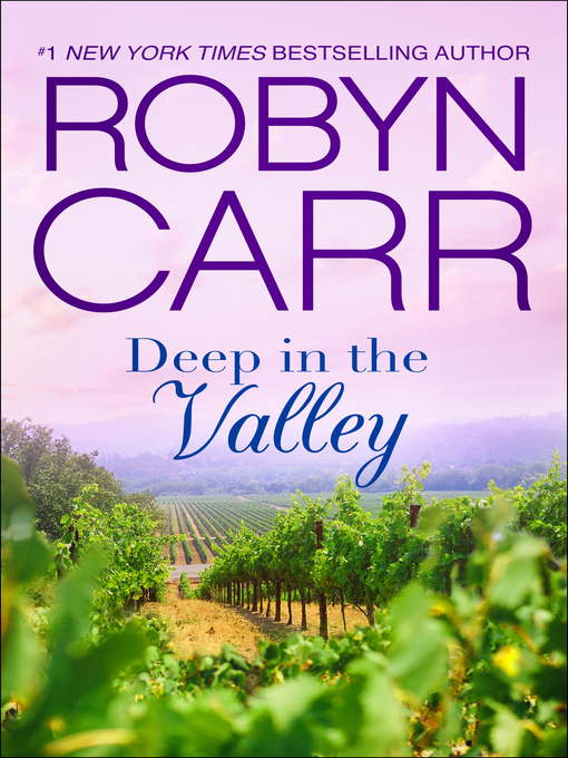 Title details for Deep in the Valley by Robyn Carr - Available